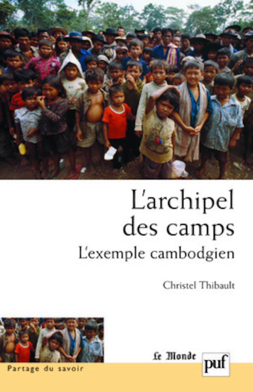 L'archipel des camps: L'exemple cambodgien. Prface de Sylvie Brunel,Used
