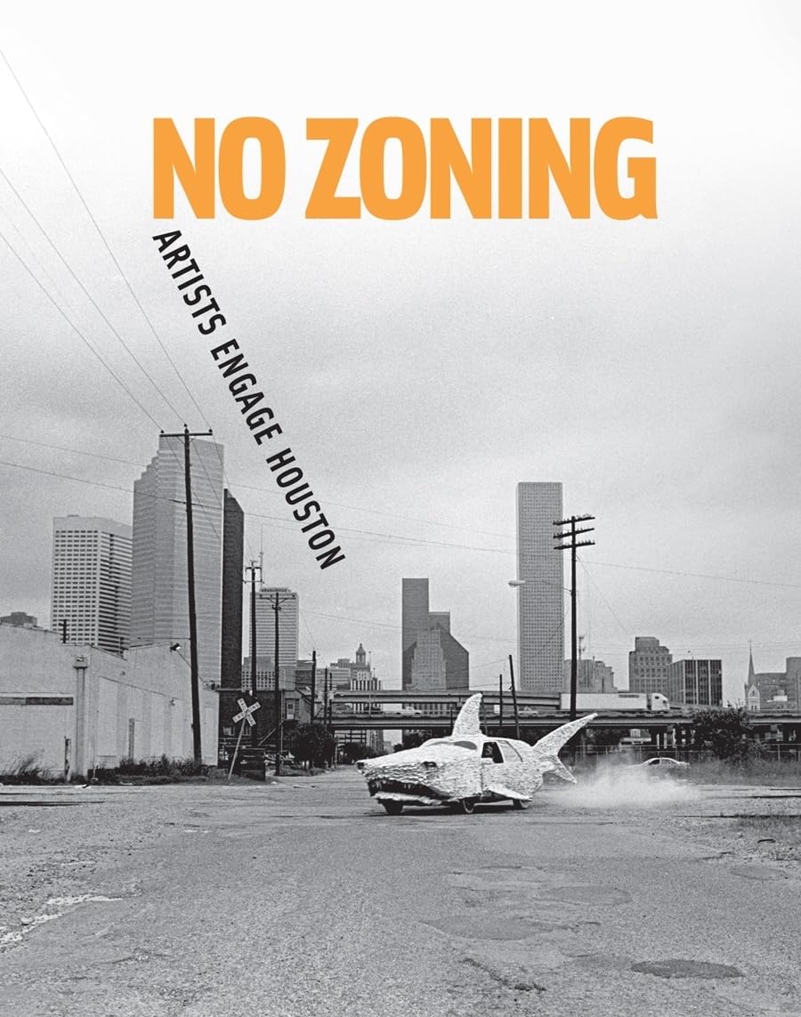 No Zoning: Artists Engage Houston,Used