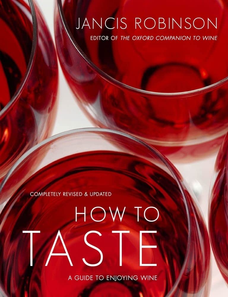 How To Taste: A Guide To Enjoying Wine