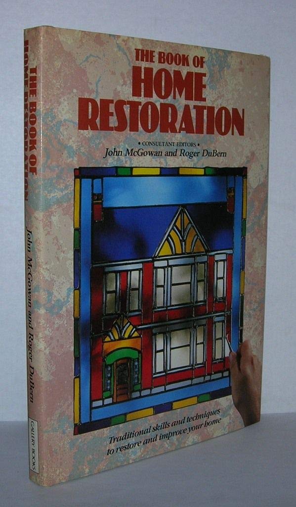 The Book of Home Restoration: Traditional Skills and Techniques to Restore and Improve Your Home,Used