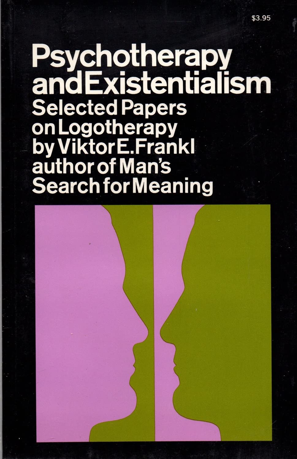 Psychotherapy And Existentialism: Selected Papers On Logotherapy