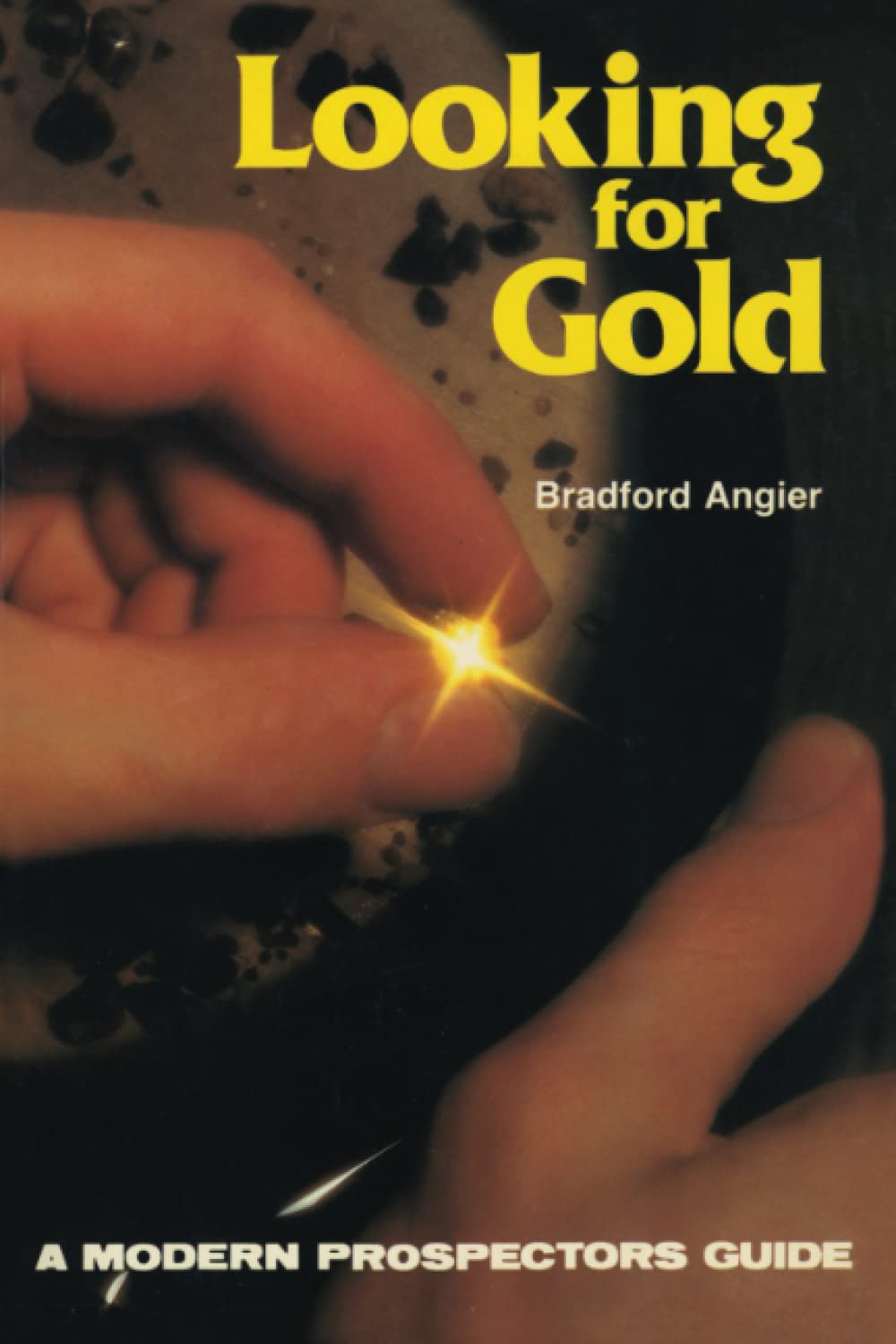 Looking for Gold: The Modern Prospector's Handbook (Prospecting and Treasure Hunting),Used