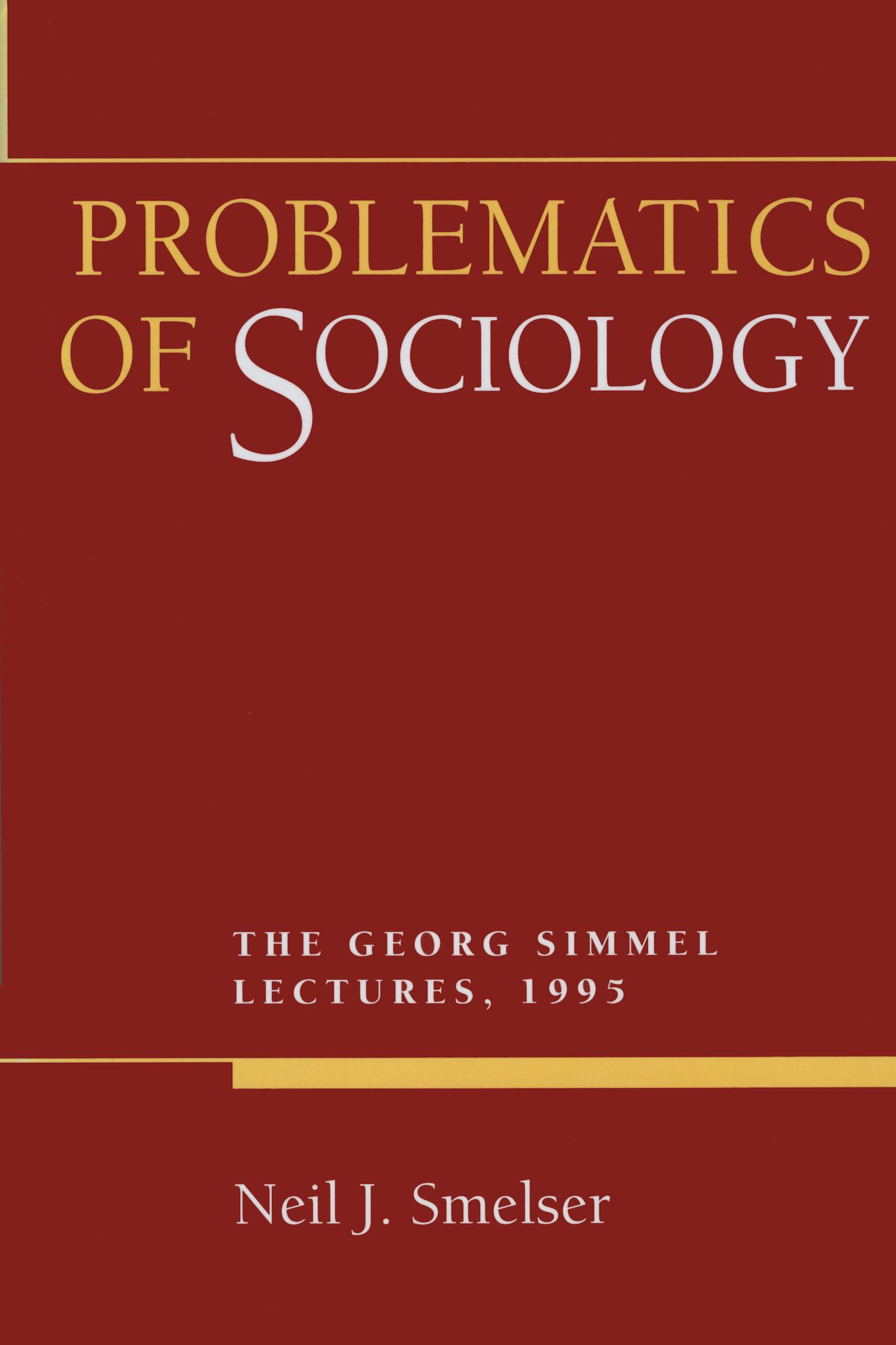 Problematics of Sociology: The Georg Simmel Lectures, 1995,Used