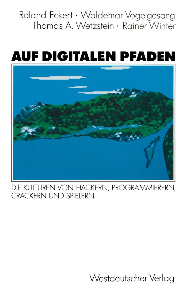 Auf Digitalen Pfaden: Die Kulturen Von Hackern, Programmierern, Crackern Und Spielern (German Edition),Used