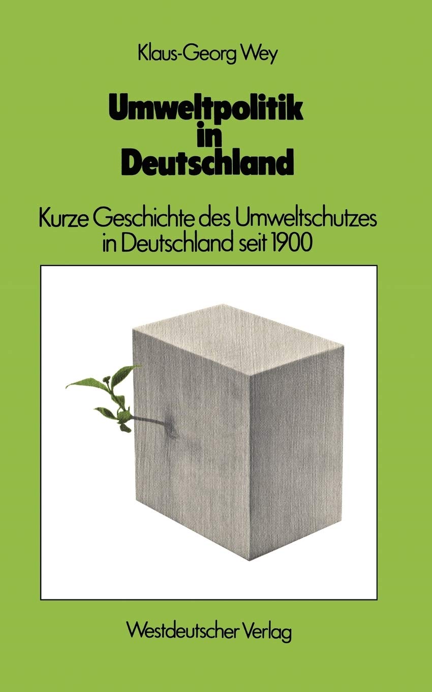 Umweltpolitik In Deutschland: Kurze Geschichte Des Umweltschutzes In Deutschland Seit 1900 (German Edition),Used