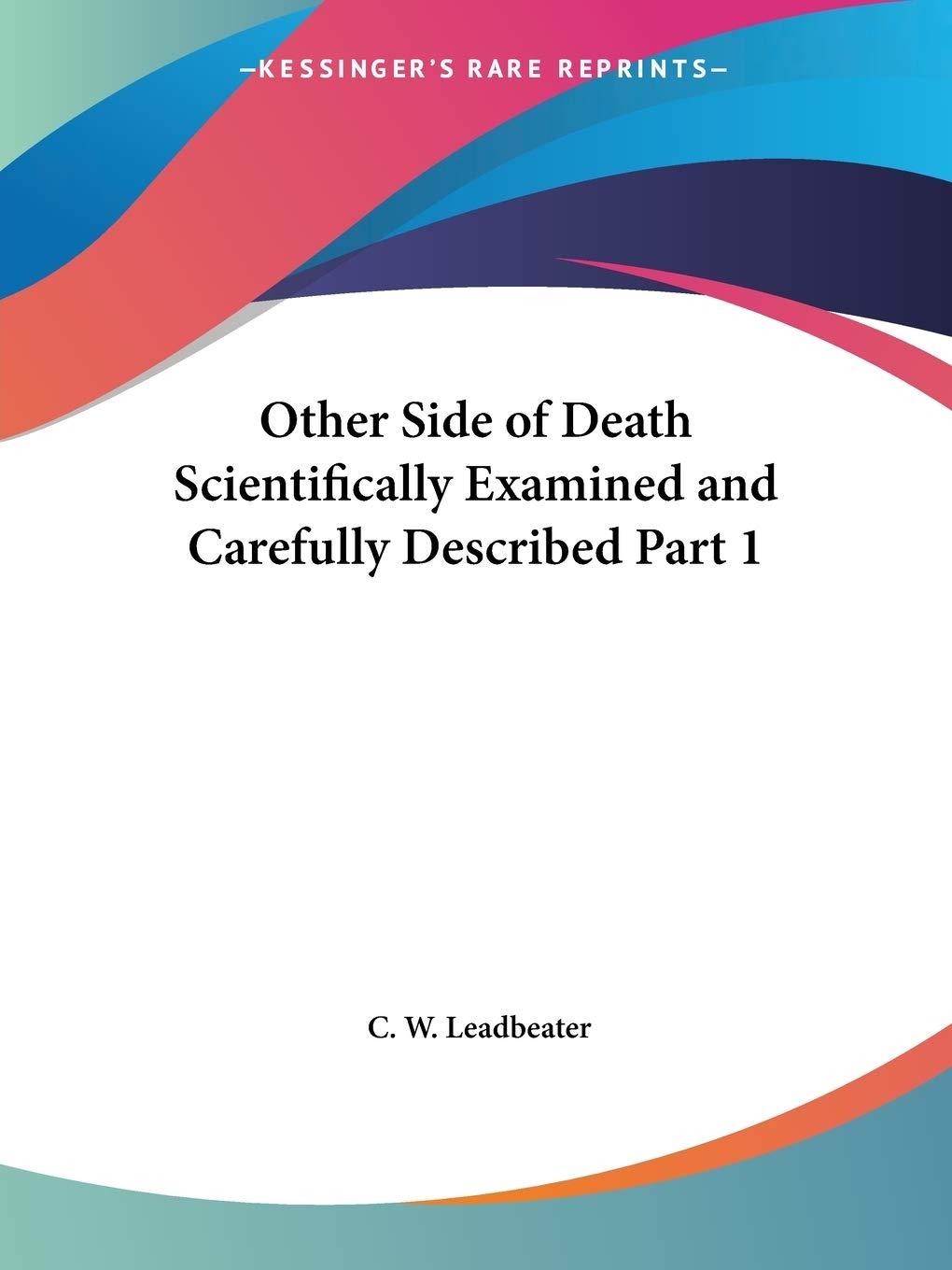 Other Side of Death Scientifically Examined and Carefully Described Part 1,Used