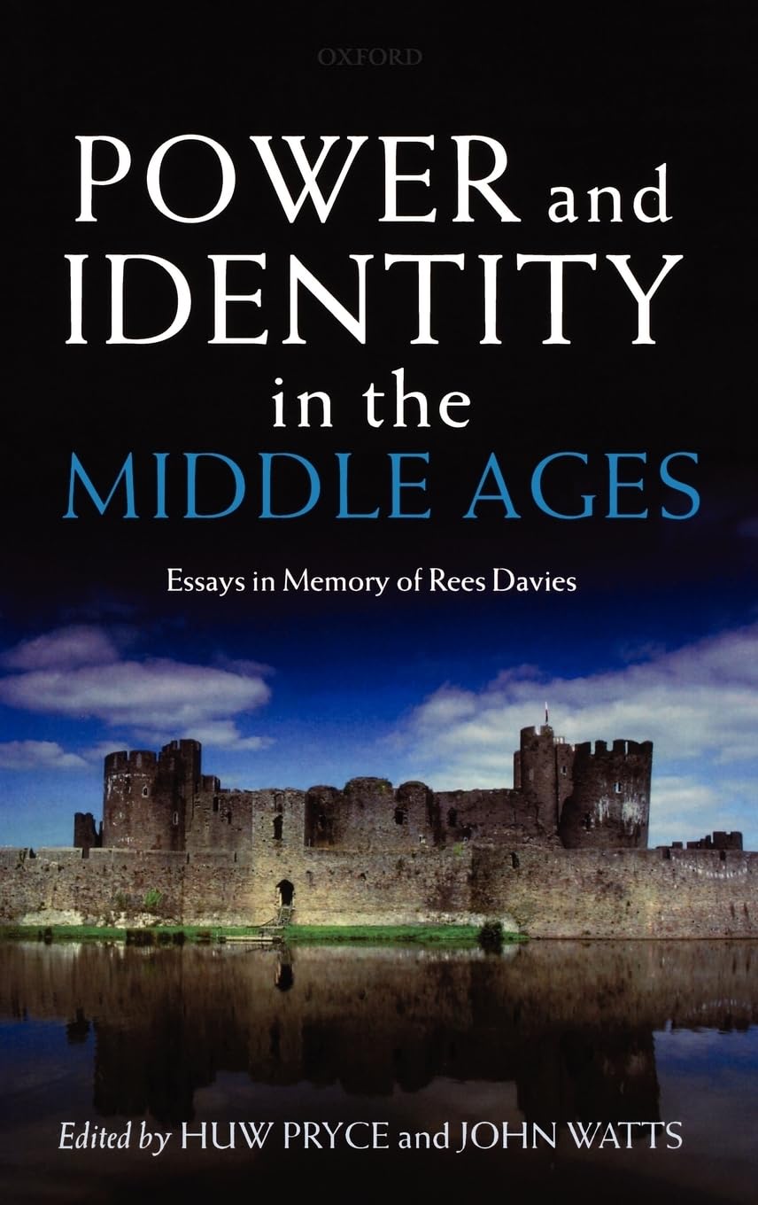 Power and Identity in the Middle Ages: Essays in Memory of Rees Davies,Used