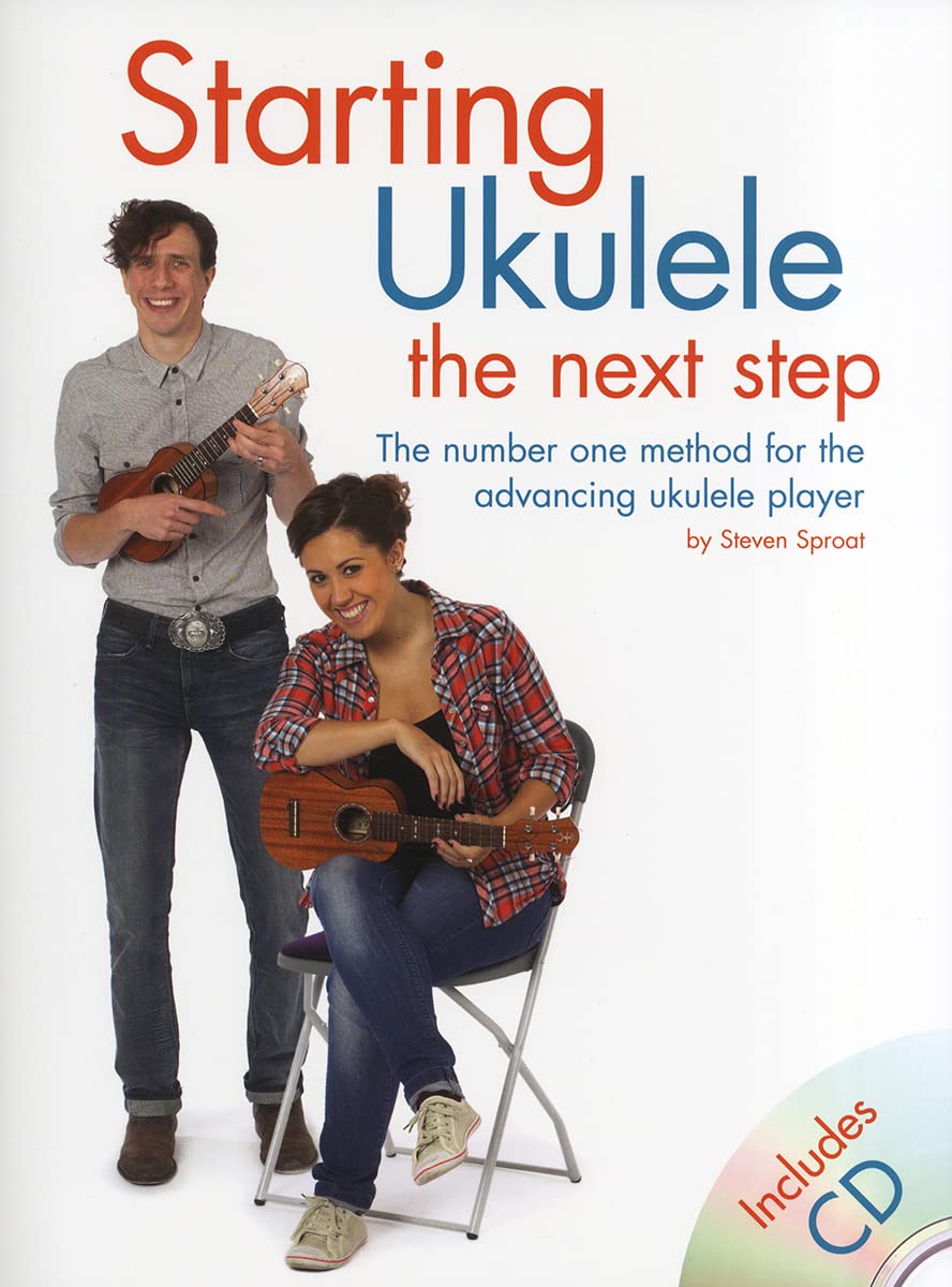 Starting Ukulele: The Next Step: The Number One Method For The Advancing Ukulele Player,Used
