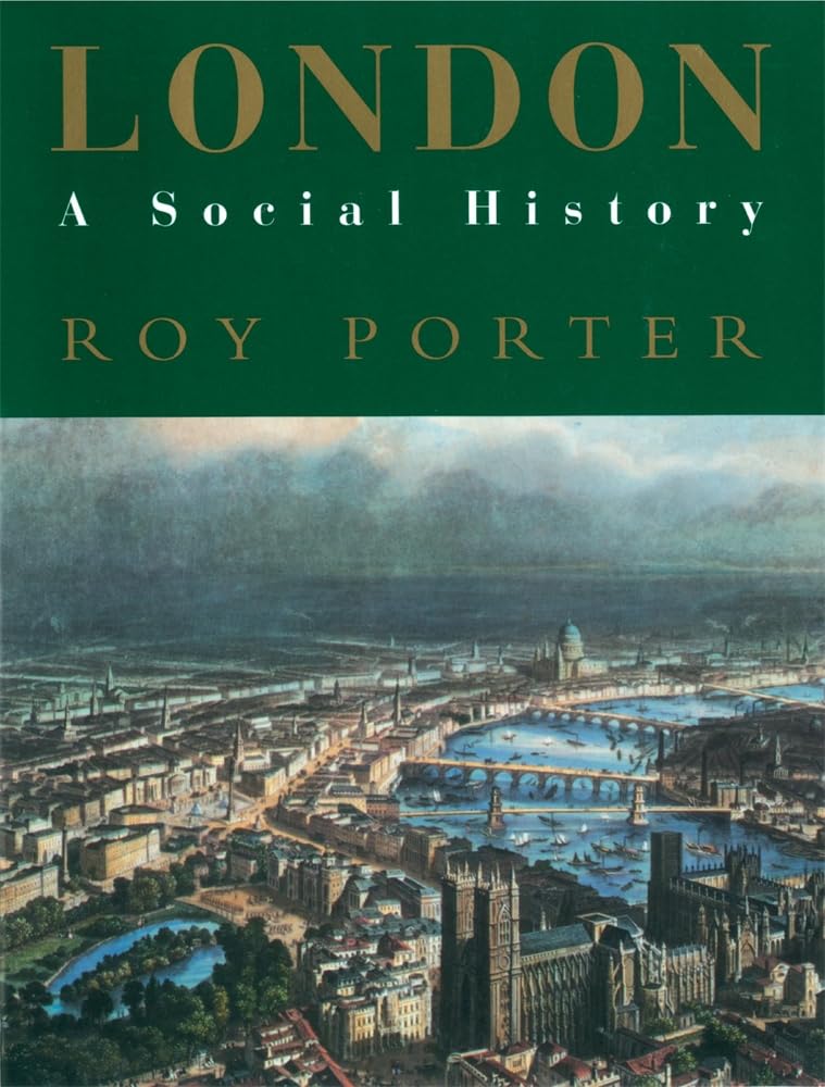 London: A Social History (New York Times Notable Book 1995),New