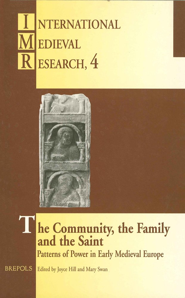 The Community, the Family and the Saint (International Medieval Research),New