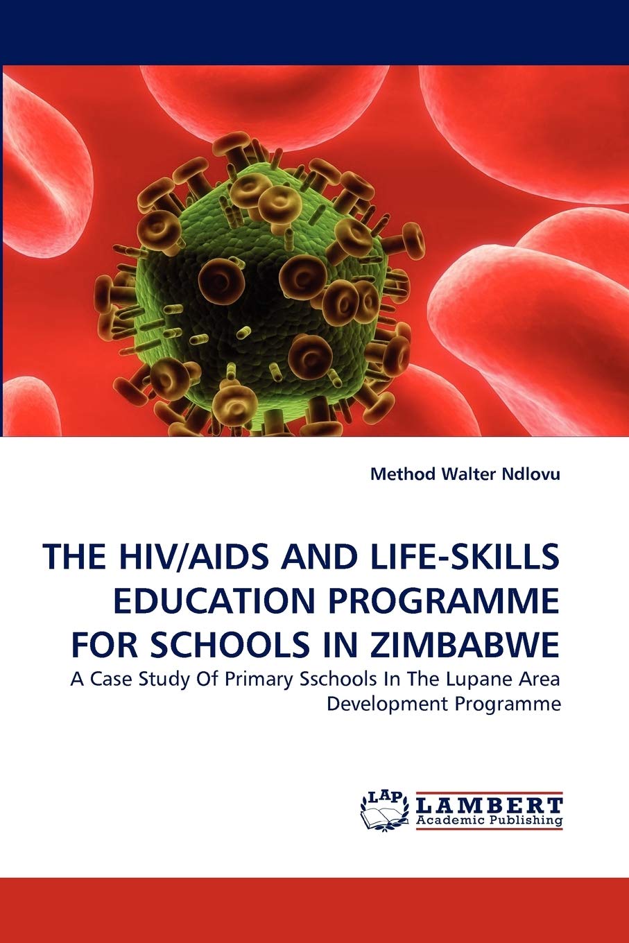 THE HIV/AIDS AND LIFESKILLS EDUCATION PROGRAMME FOR SCHOOLS IN ZIMBABWE: A Case Study Of Primary Sschools In The Lupane Area De,Used