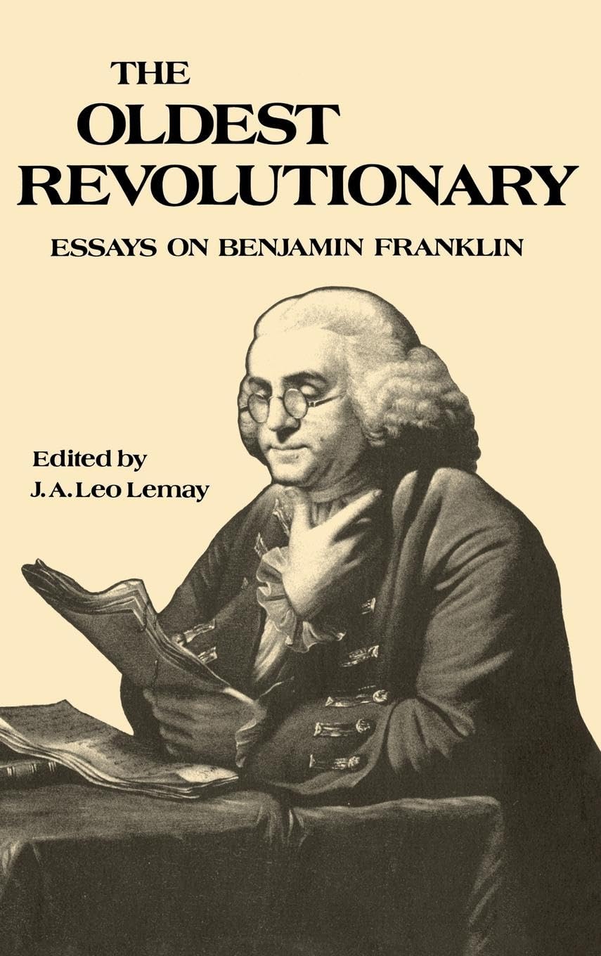 The Oldest Revolutionary: Essays on Benjamin Franklin,Used