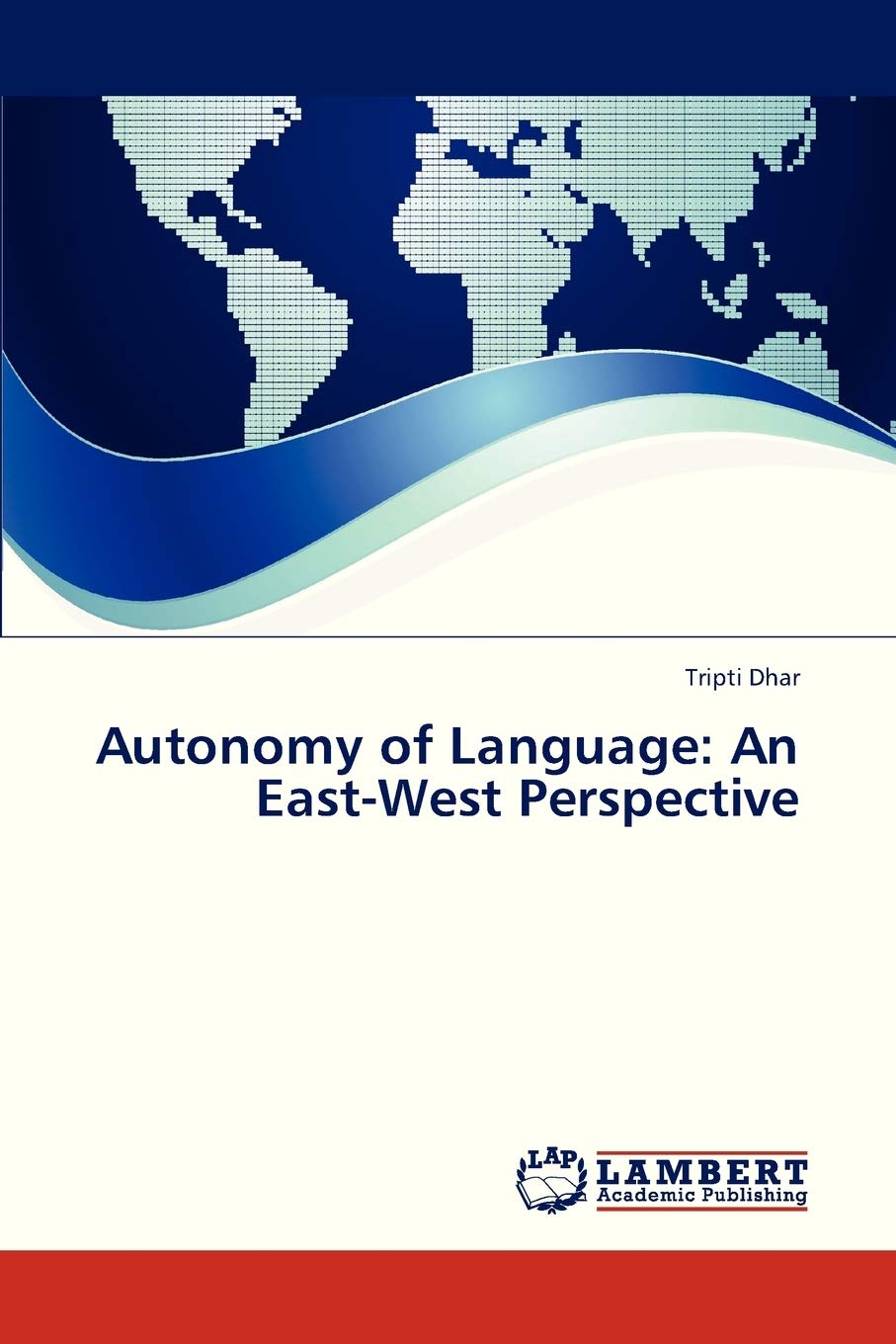 Autonomy of Language: An EastWest Perspective,Used