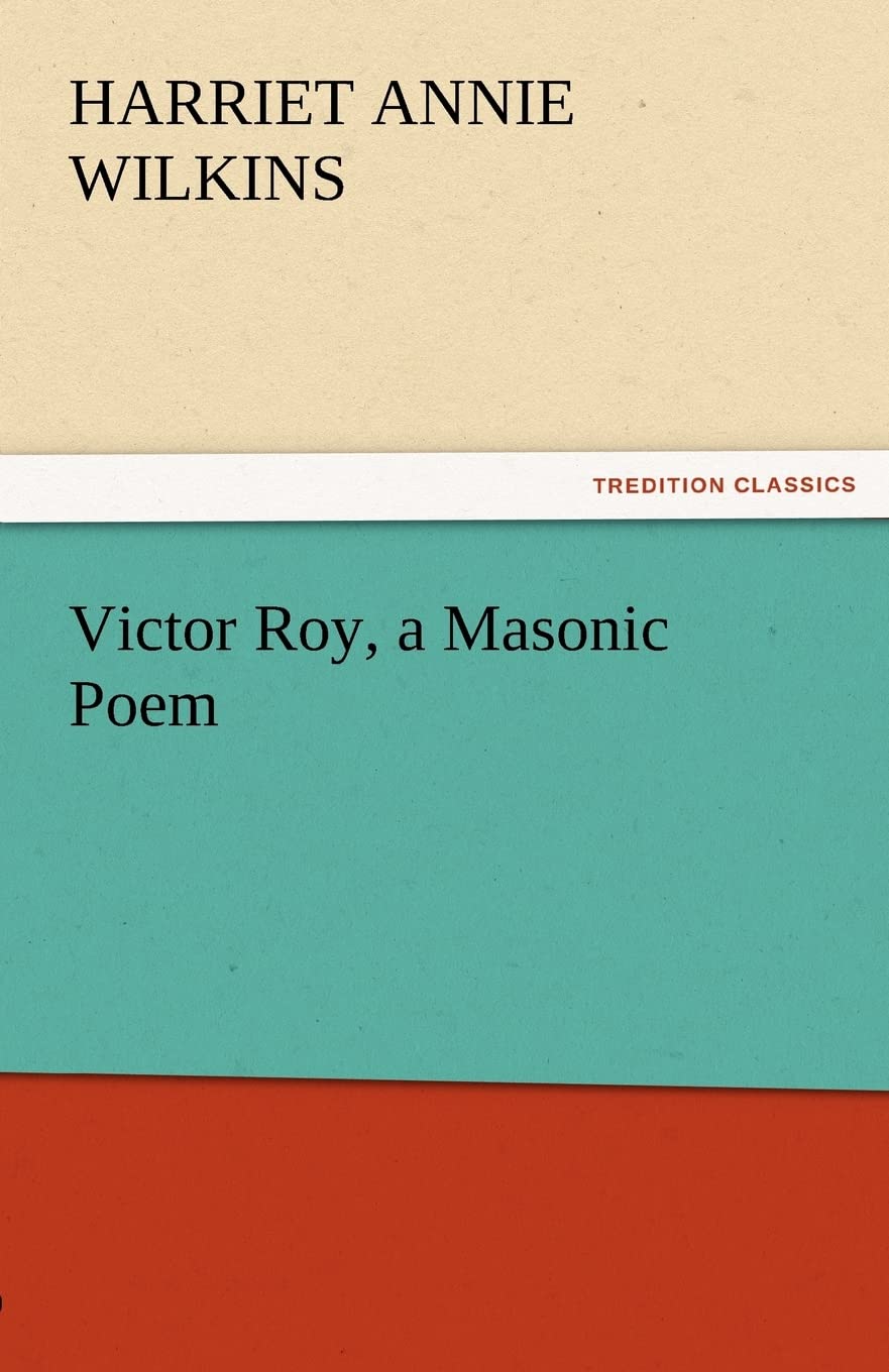Victor Roy, a Masonic Poem,Used