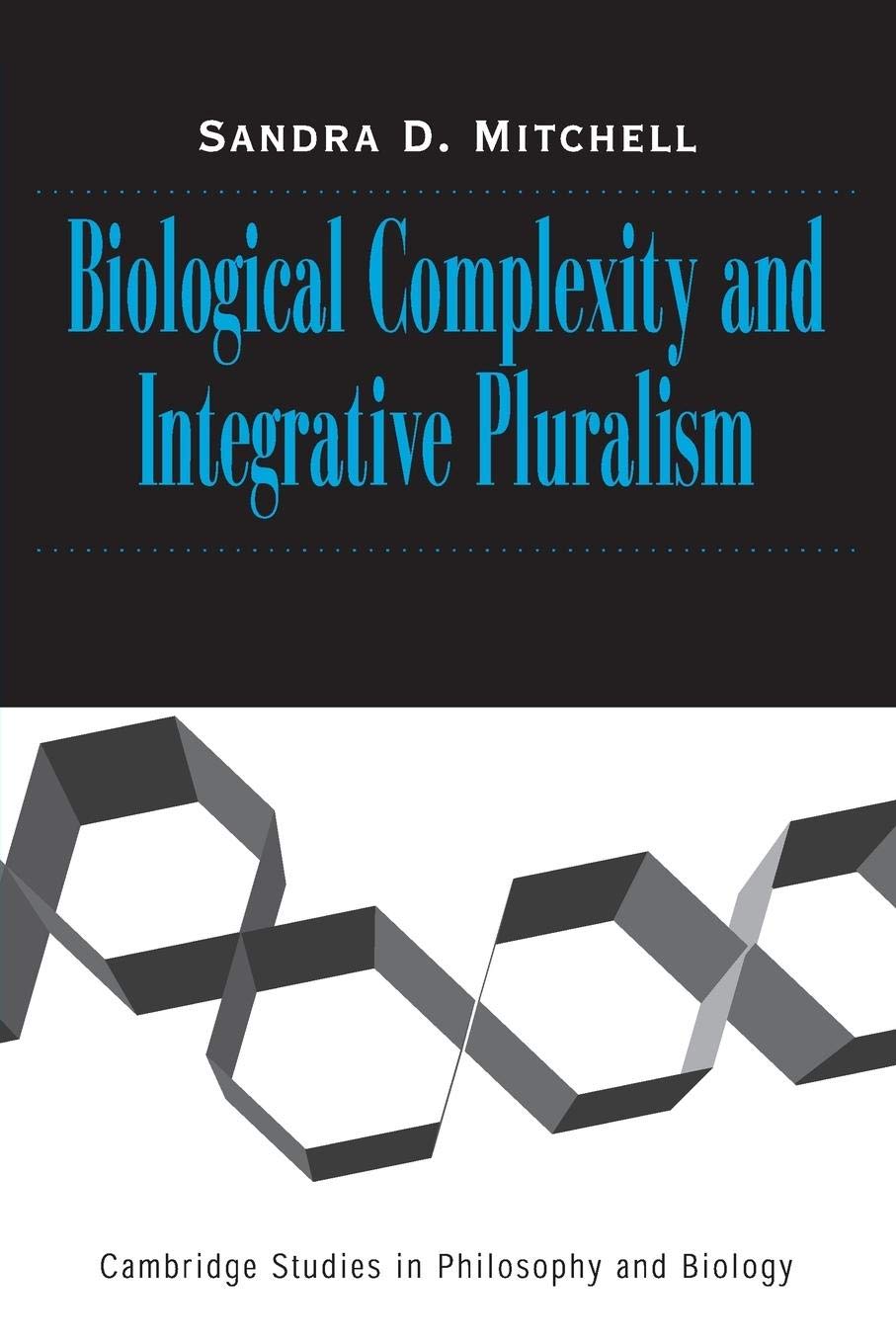 Biological Complexity and Integrative Pluralism (Cambridge Studies in Philosophy and Biology),Used