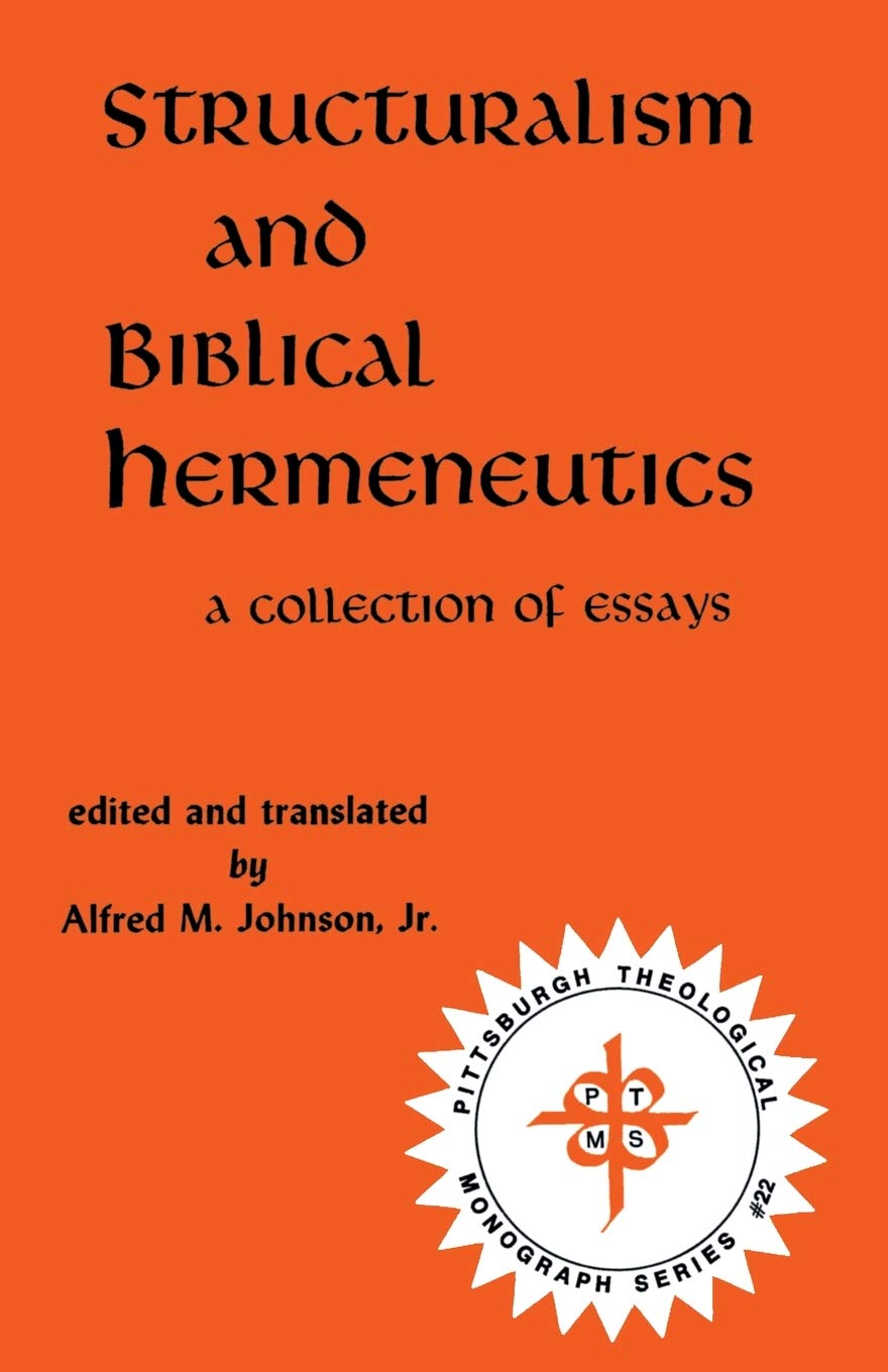 Structuralism and Biblical Hermeneutics: A Collection of Essays (Pittsburgh Theological Monograph),Used