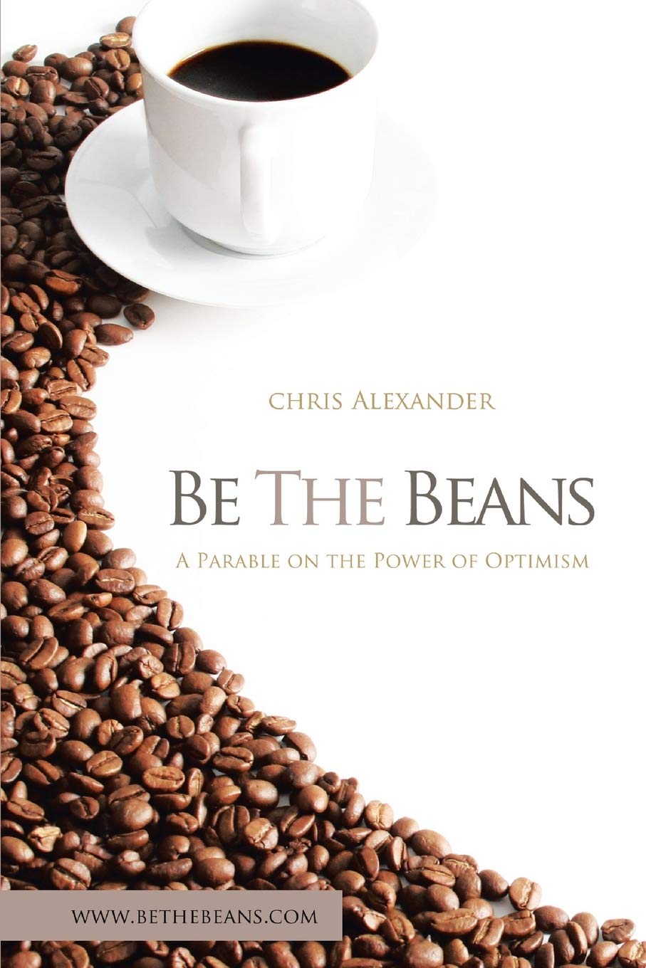 Be The Beans: A Parable On The Power Of Optimism,Used