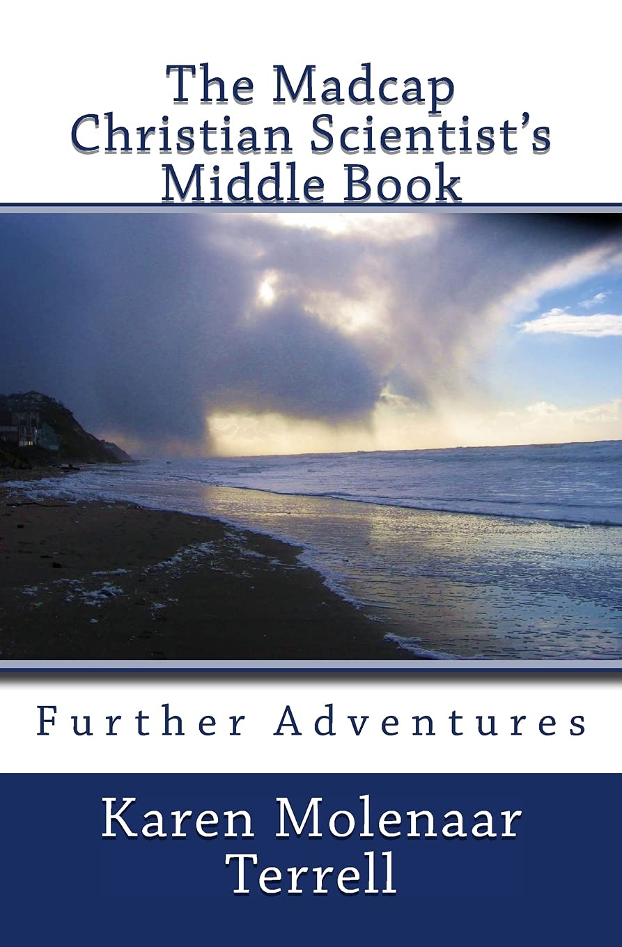 The Madcap Christian Scientist'S Middle Book: Further Adventures In Christian Science,Used