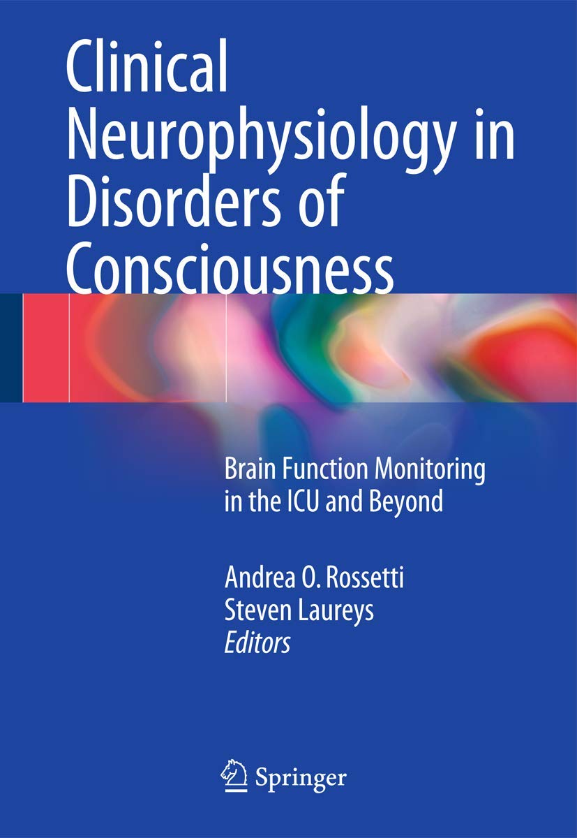 Clinical Neurophysiology in Disorders of Consciousness: Brain Function Monitoring in the ICU and Beyond,Used