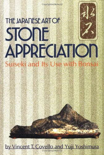 The Japanese Art of Stone Appreciation: Suiseki and Its Use With Bonsai,Used