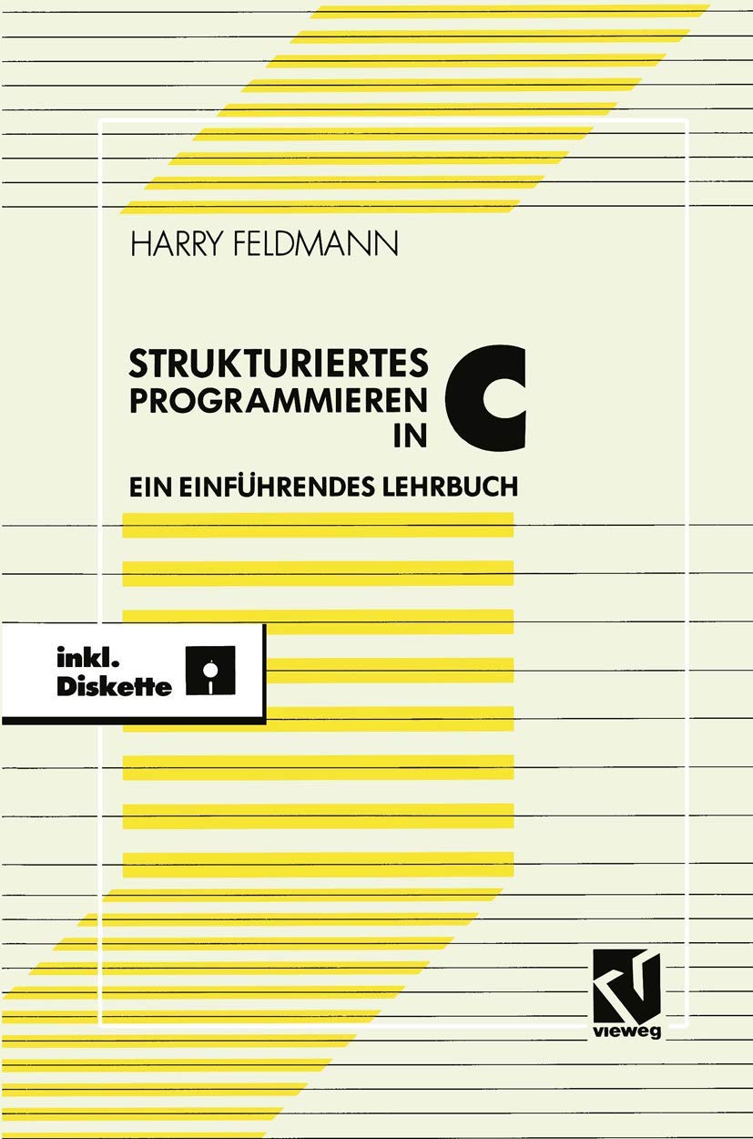 Strukturiert es Programmieren in C: Ein einfhrendes Lehrbuch mit Diskette (German Edition),Used