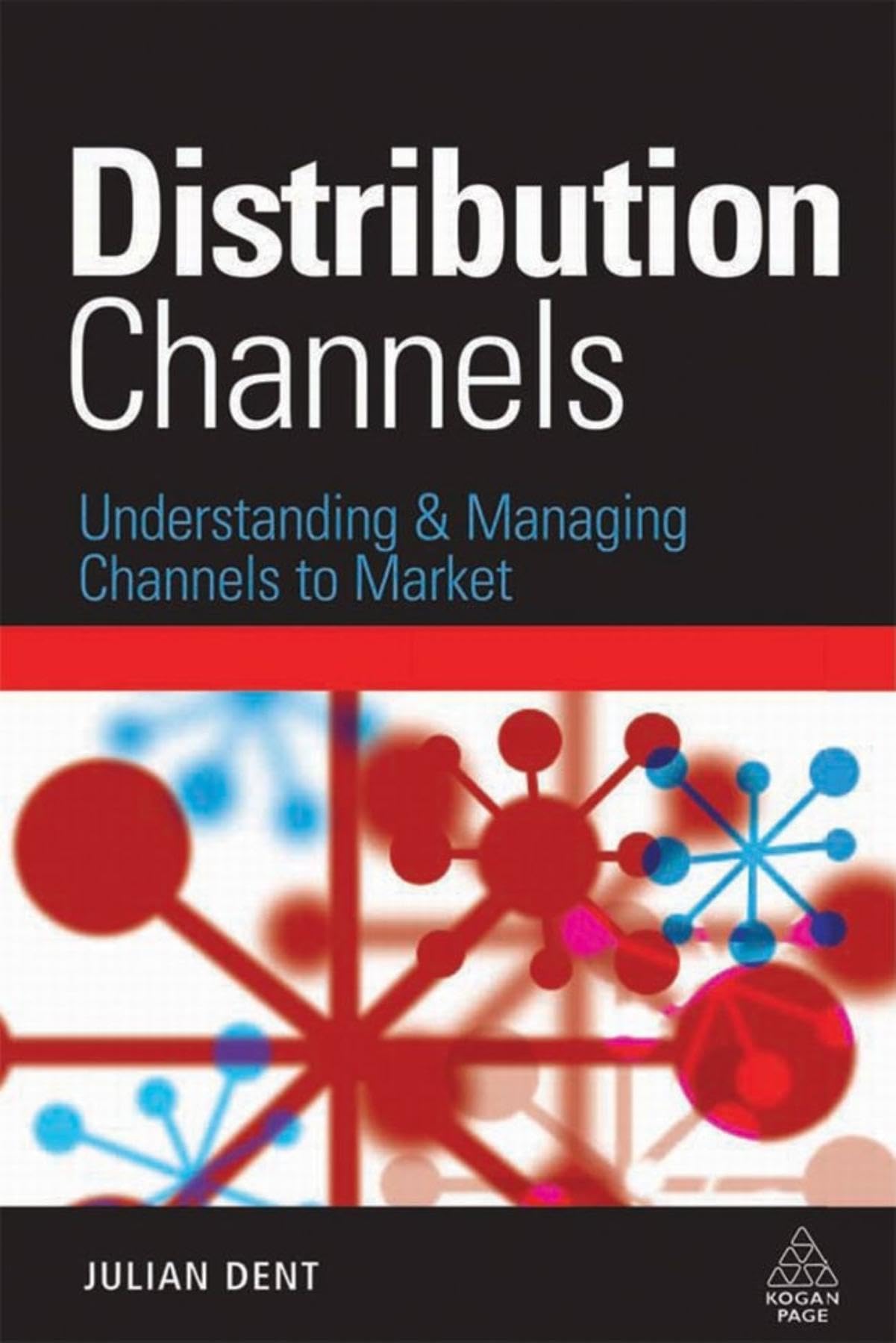 Distribution Channels: Understanding and Managing Channels to Market,Used