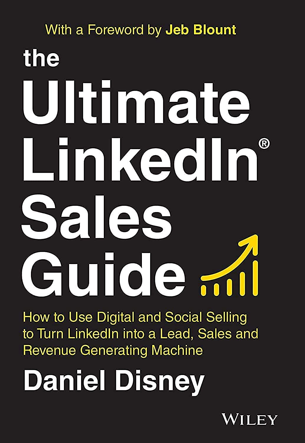 The Ultimate LinkedIn Sales Guide: How to Use Digital and Social Selling to Turn LinkedIn into a Lead, Sales and Revenue Generat,Used