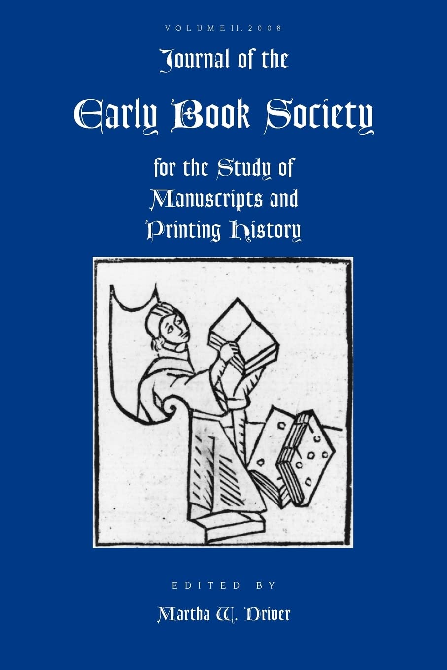 Journal of the Early Book Society Vol 11: For the Study of Manuscripts and Printing History (Jebs),Used