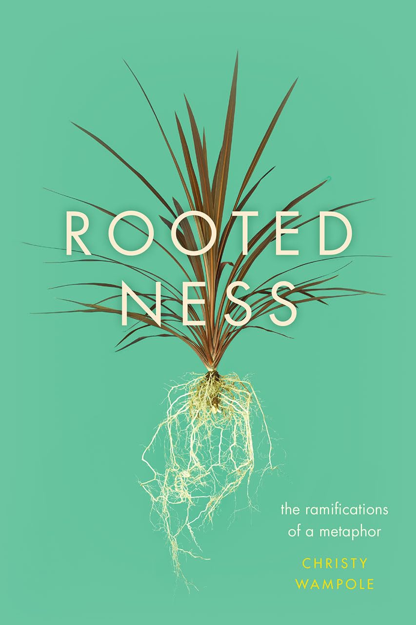 Rootedness: The Ramifications of a Metaphor,Used