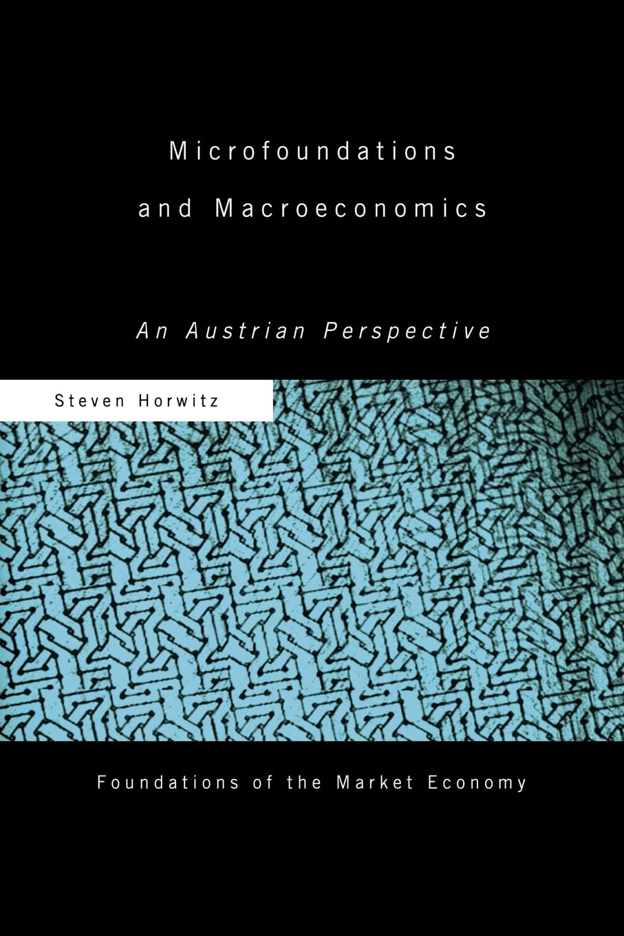 Microfoundations And Macroeconomics (Routledge Foundations Of The Market Economy),New