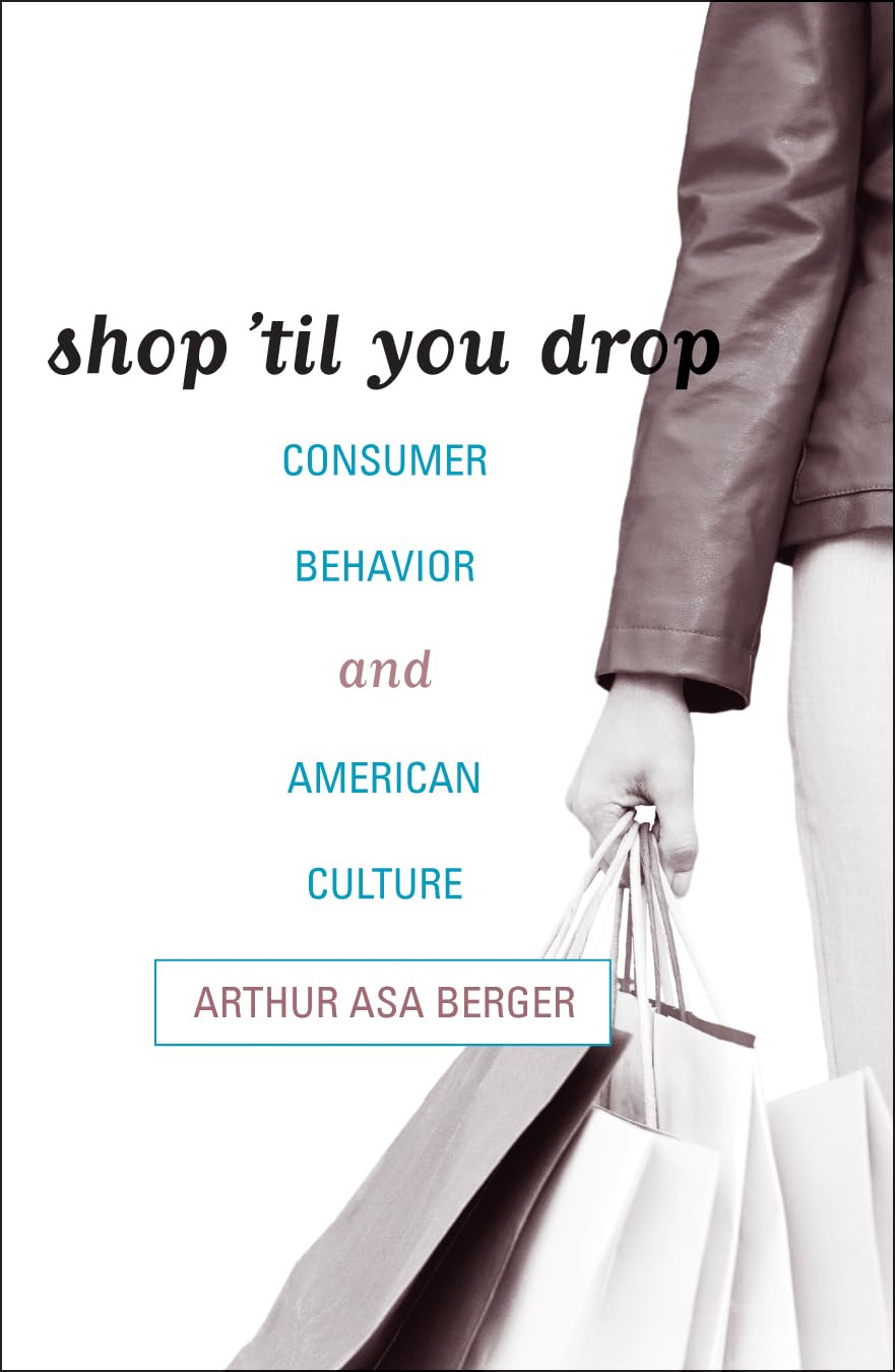 Shop 'til You Drop: Consumer Behavior and American Culture,Used