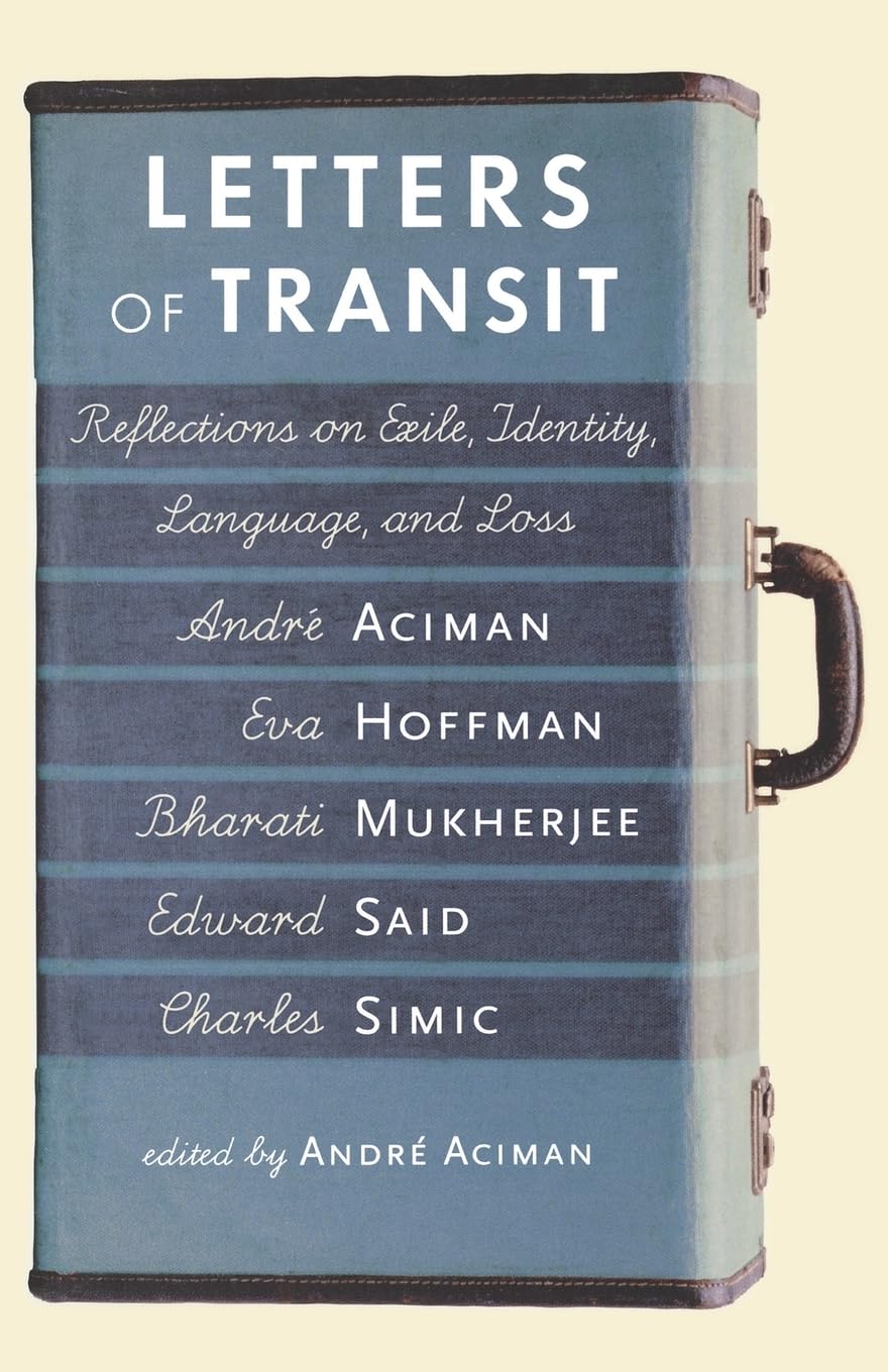 Letters Of Transit: Reflections On Exile, Identity, Language, And Loss