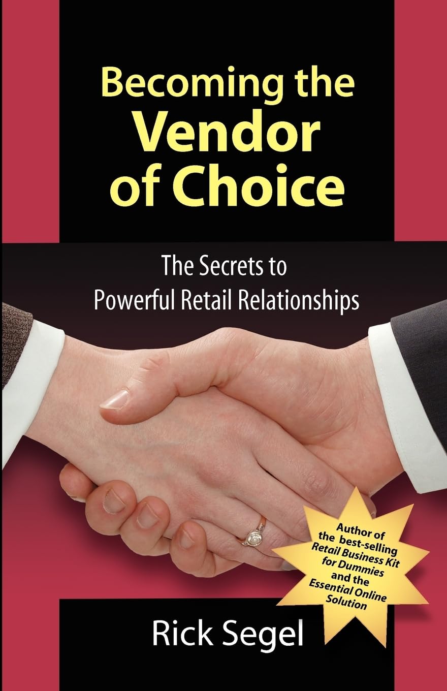 Becoming the Vendor of Choice: The Secrets to Powerful Retail Relationships,Used
