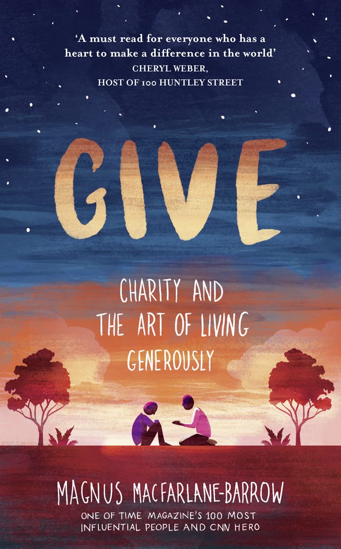 Give: Charity and the Art of Living Generously,Used