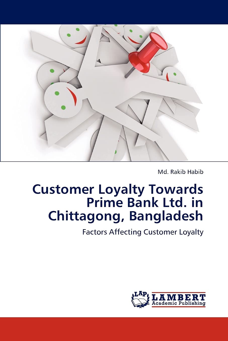 Customer Loyalty Towards Prime Bank Ltd. in Chittagong, Bangladesh: Factors Affecting Customer Loyalty,Used