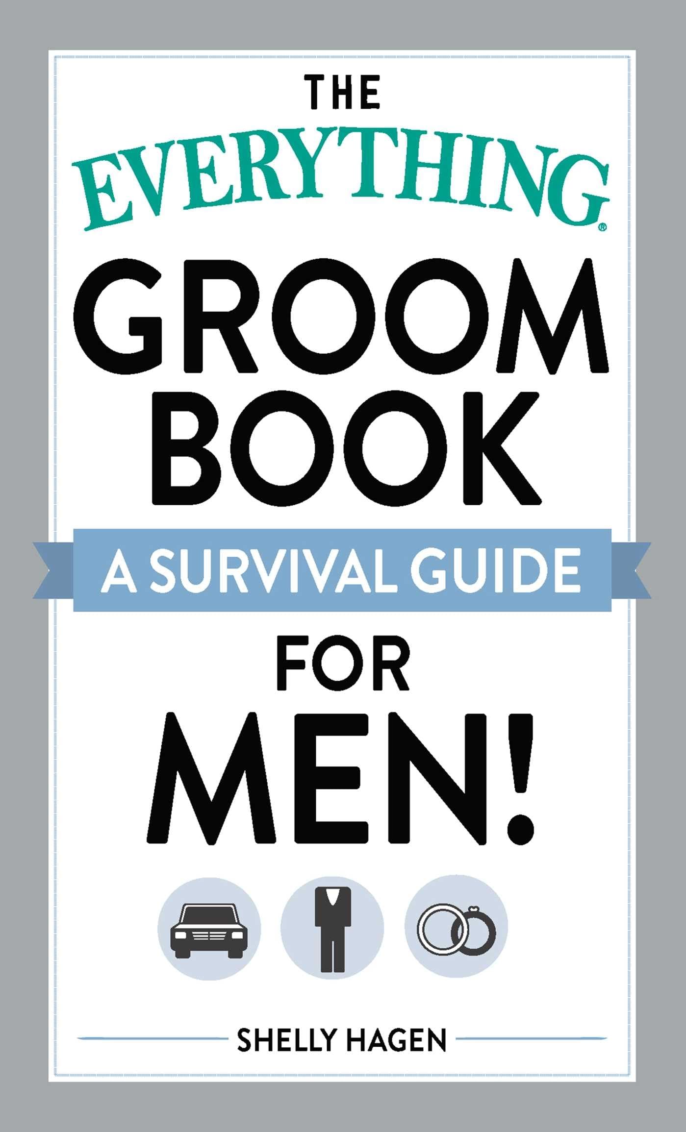 The Everything Groom Book: A survival guide for men! (Everything Series),Used