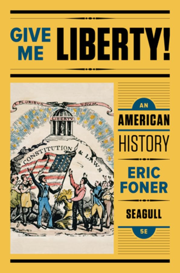 Give Me Liberty!: An American History (Seagull Fifth Edition) (Vol. Onevolume),Used