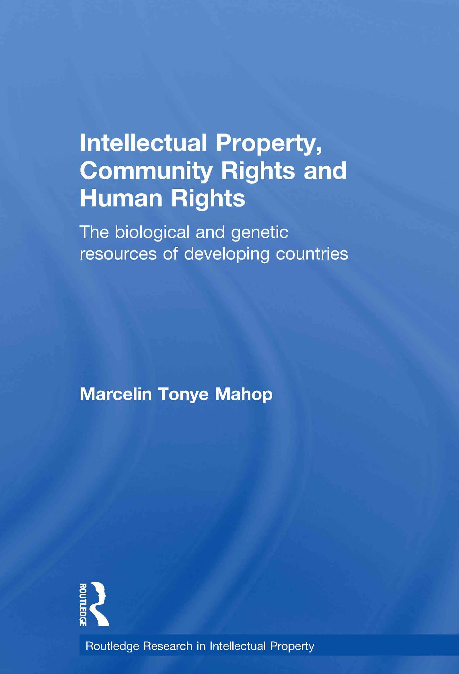 Intellectual Property, Community Rights and Human Rights: The Biological and Genetic Resources of Developing Countries (Routledg,Used