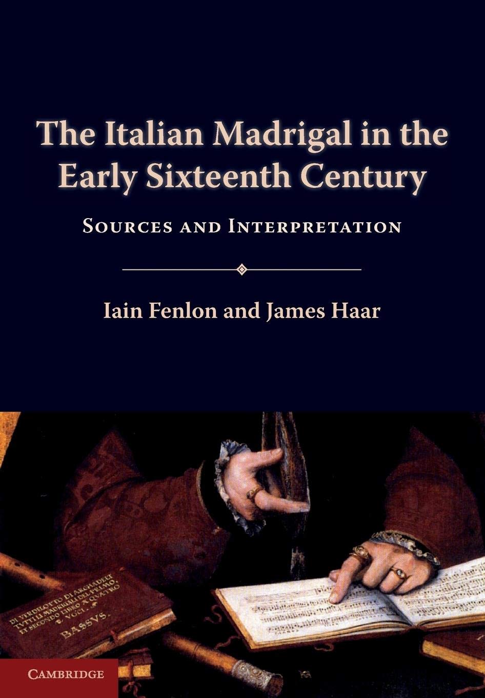 The Italian Madrigal in the Early Sixteenth Century: Sources and Interpretation,Used