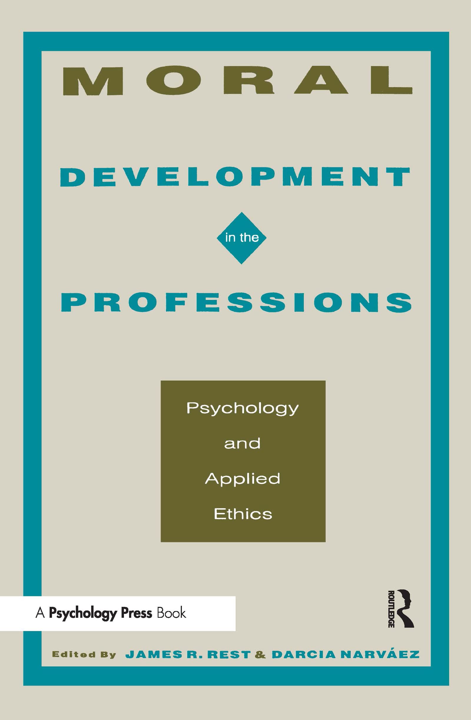 Moral Development In The Professions: Psychology And Applied Ethics,New