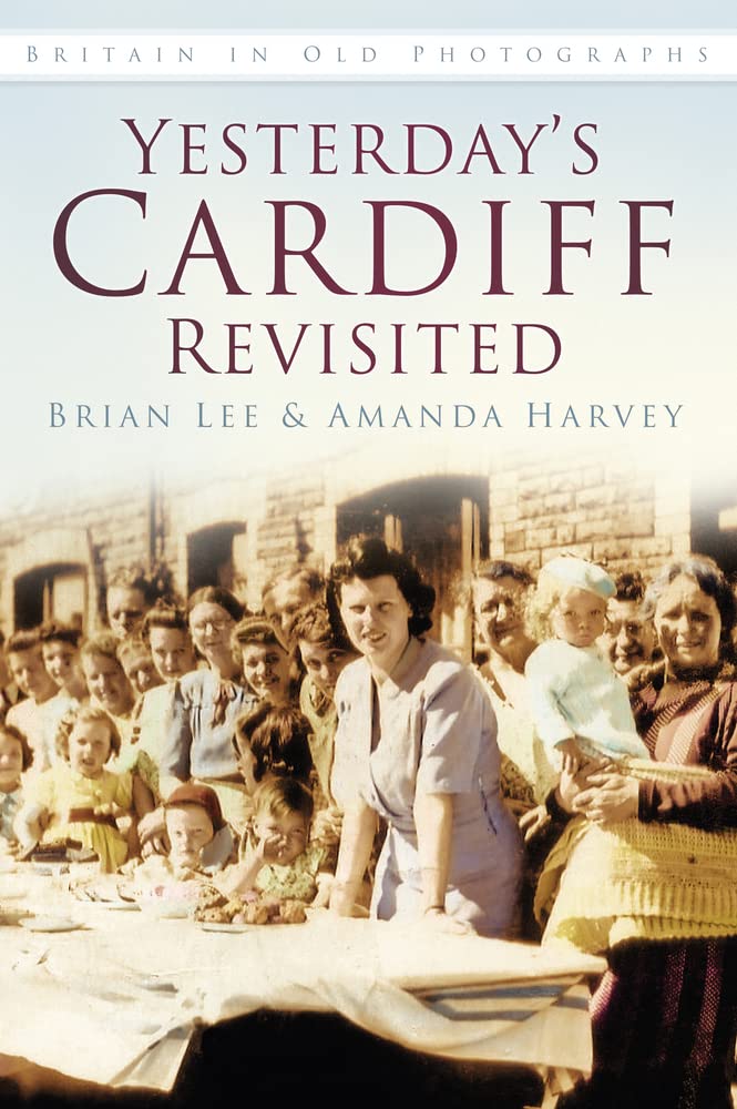 Yesterday's Cardiff Revisited (Britain in Old Photographs (History Press)),Used