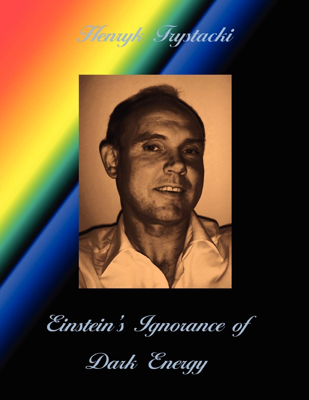 Einstein'S Ignorance Of Dark Energy,New