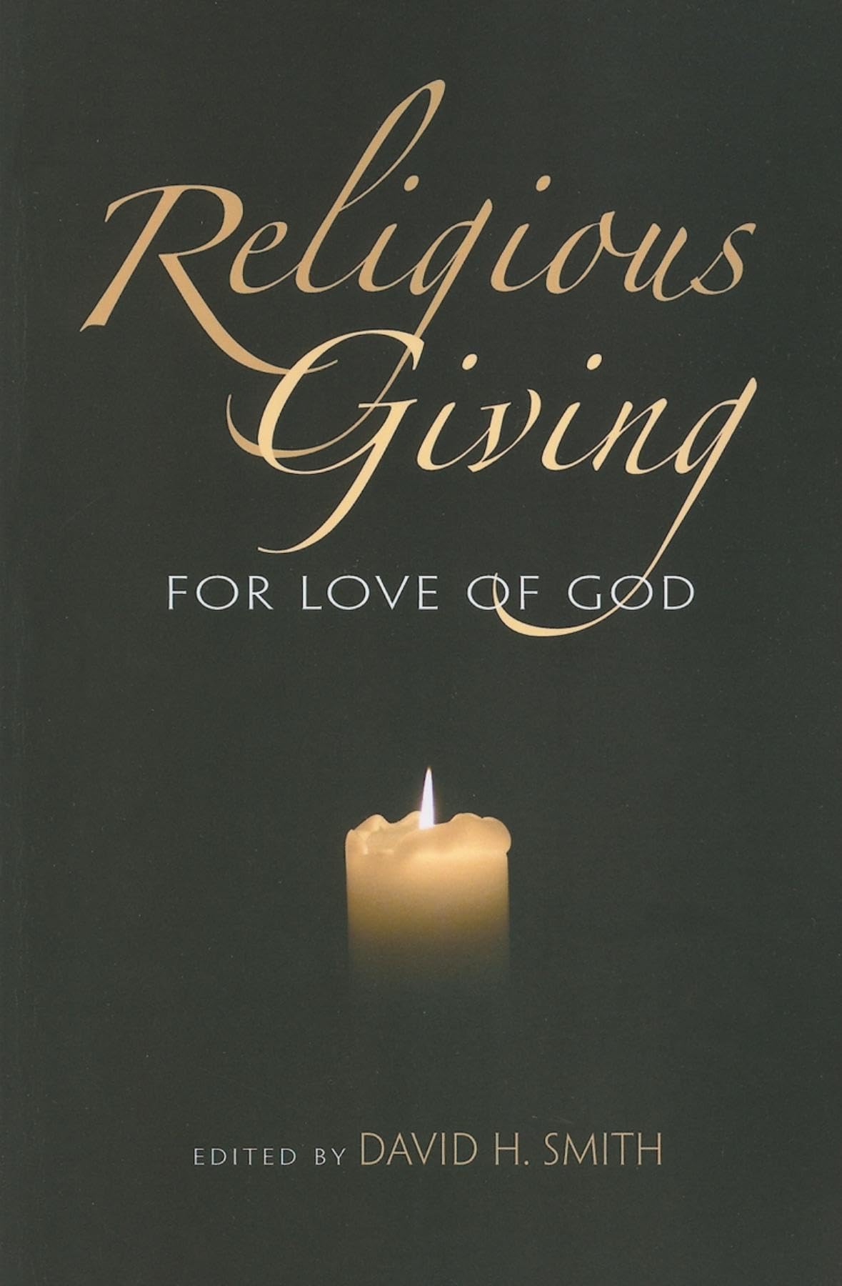 Religious Giving: For Love of God (Philanthropic and Nonprofit Studies),Used