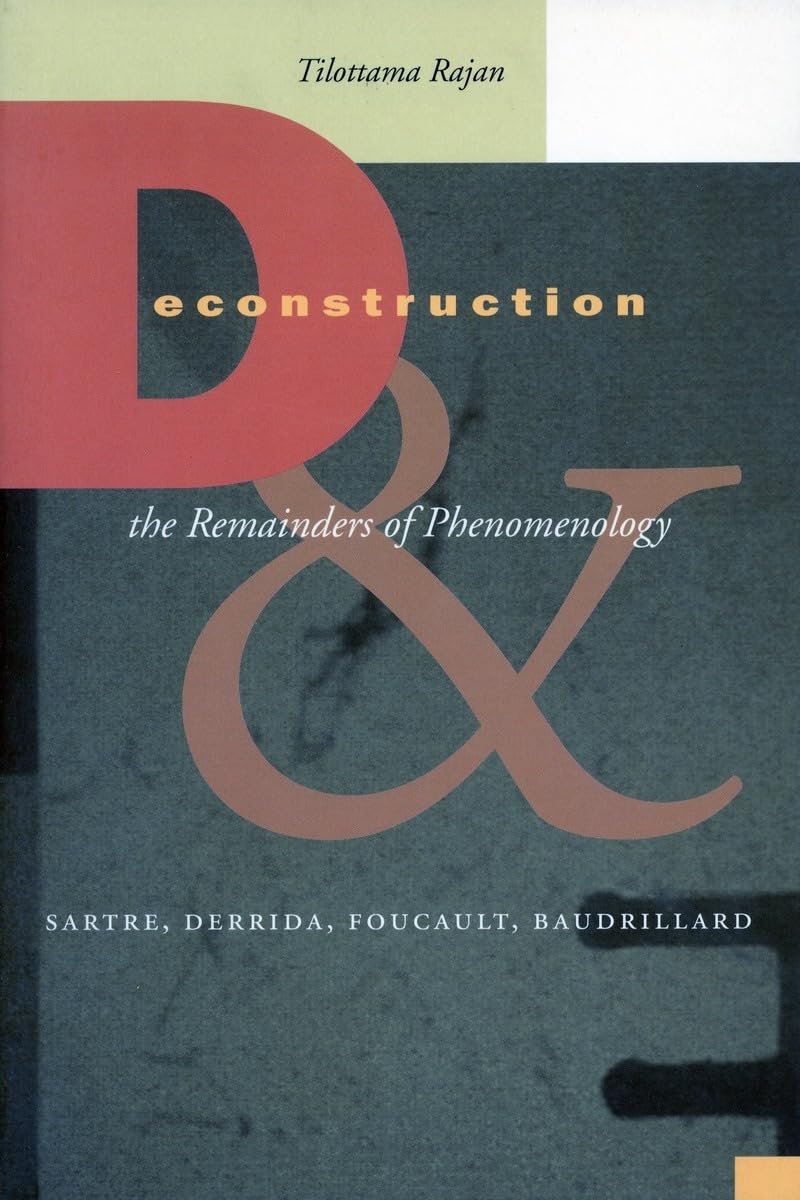 Deconstruction and the Remainders of Phenomenology: Sartre, Derrida, Foucault, Baudrillard,Used