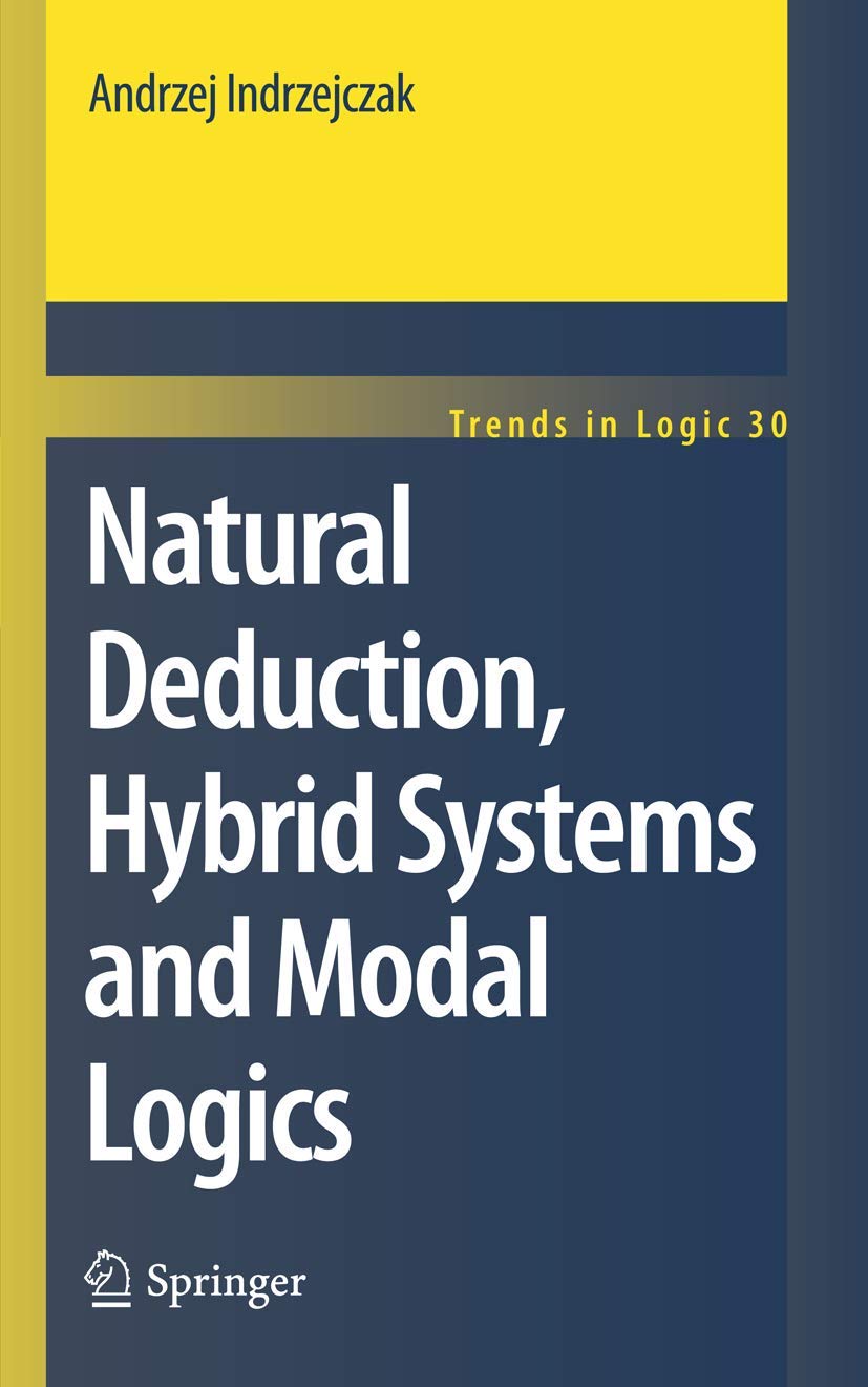 Natural Deduction, Hybrid Systems and Modal Logics (Trends in Logic, 30),Used