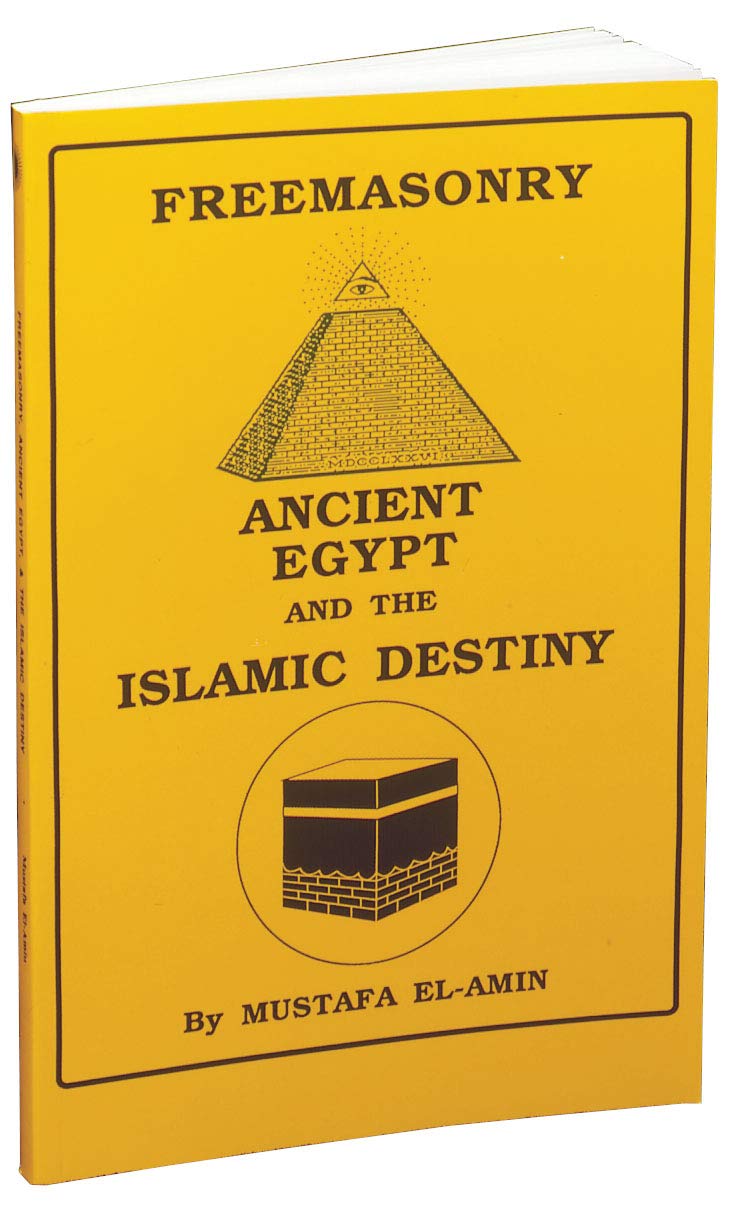 Freemasonry: Ancient Egypt And The Islamic Destiny