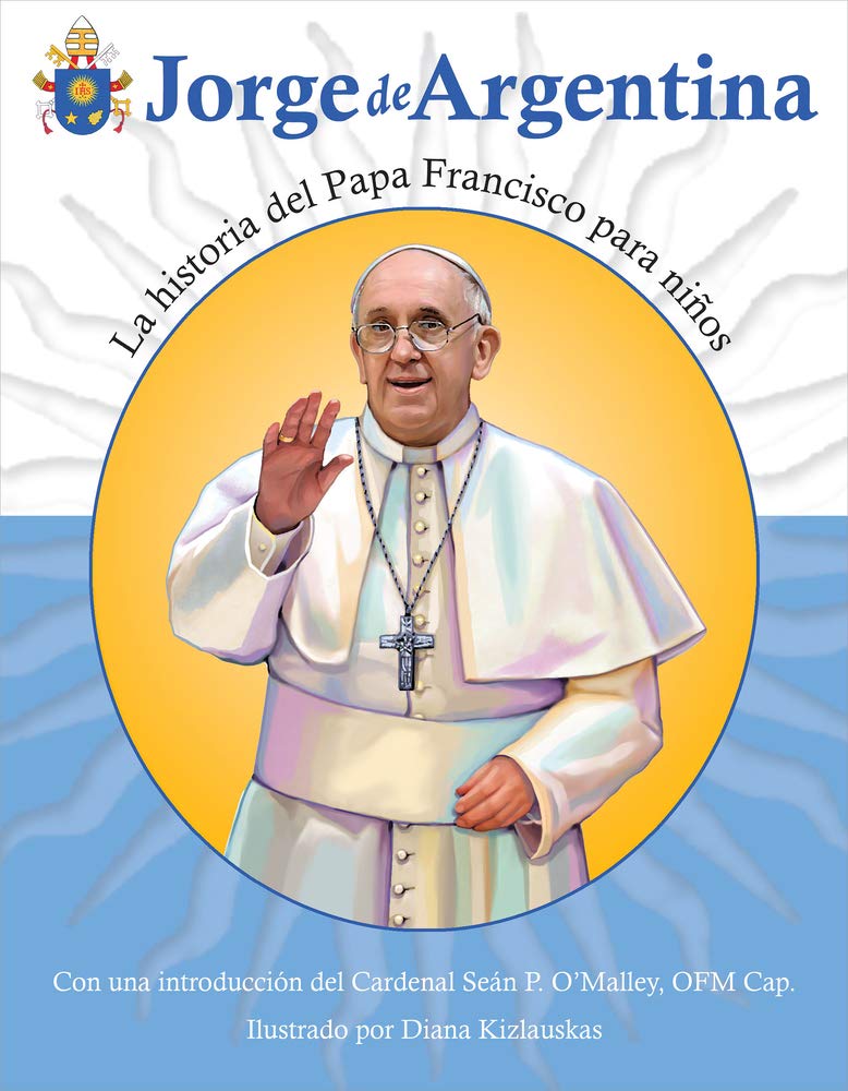 Jorge De Argentina: La Historia Del Papa Francisco Para Nios (Spanish Edition),Used
