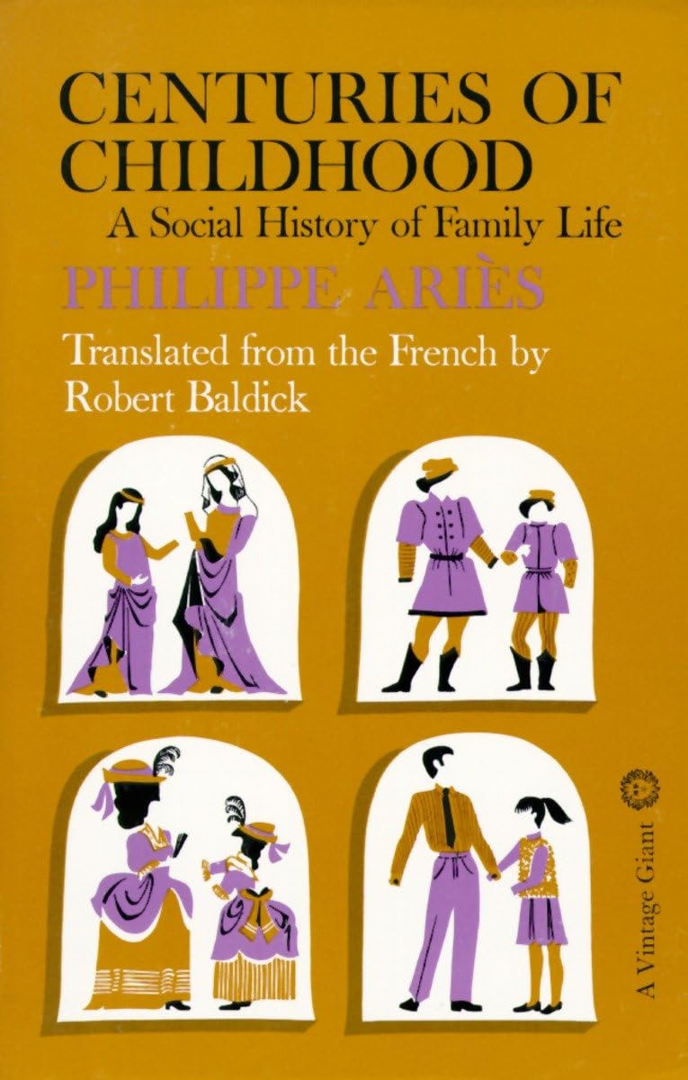 Centuries Of Childhood: A Social History Of Family Life,New