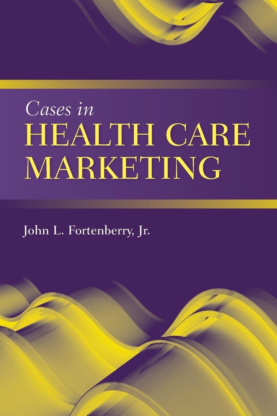 Cases in Health Care Marketing,New