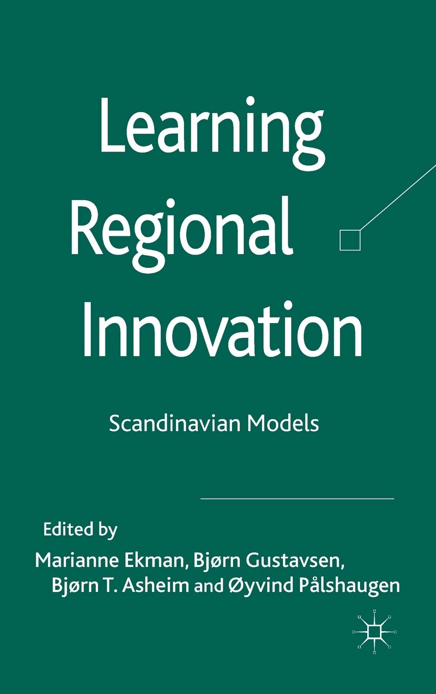 Learning Regional Innovation: Scandinavian Models